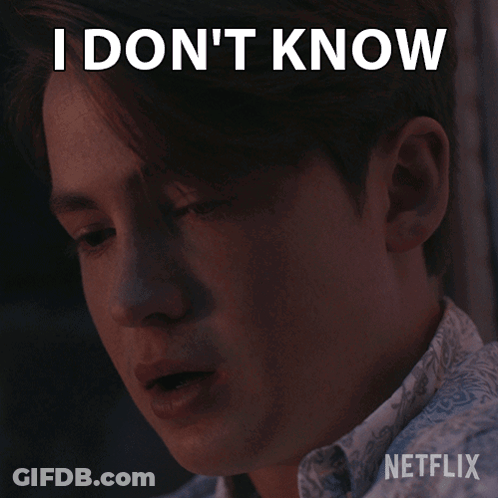 A Man 'S Face Is Shown With The Words I Don 'T Know Above Him GIF