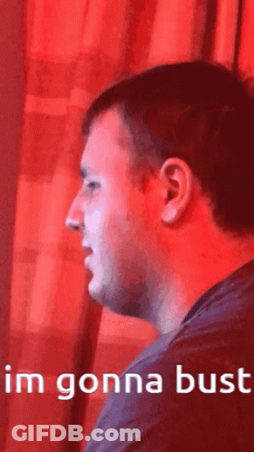 A Man 'S Face Is Shown With The Words I 'M Gonna Bust Below Him GIF