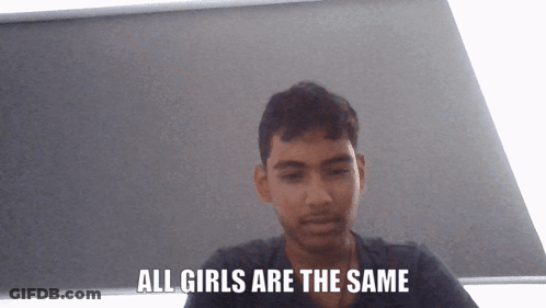 A Man Says " All Girls Are The Same " In Front Of A Window GIF