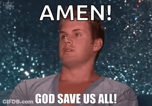 A Man Says Amen God Save Us All In A Meme GIF