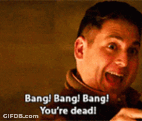 A Man Says Bang Bang Bang You Are Dead GIF