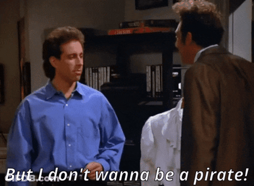 A Man Says But I Don 'T Wanna Be A Pirate GIF