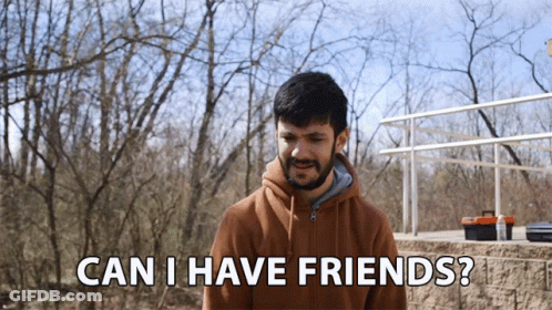 A Man Says " Can I Have Friends " In Front Of A Forest GIF