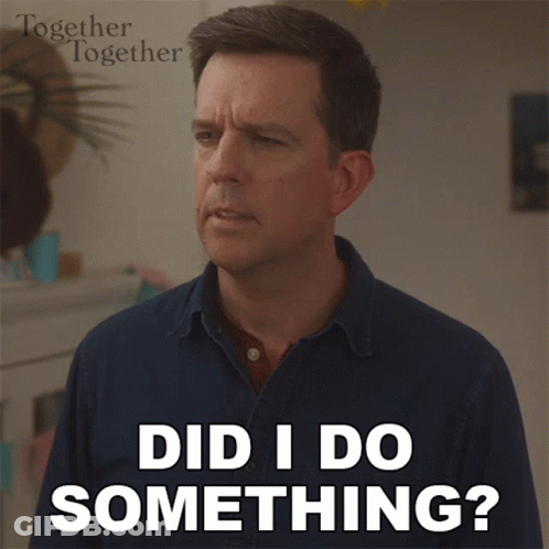 A Man Says " Did I Do Something " In Front Of A Poster For Together Together GIF