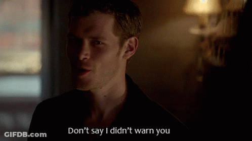 A Man Says " Don 'T Say I Did N't Warn You " GIF