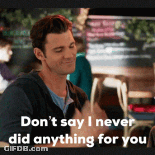 A Man Says " Don 'T Say I Never Did Anything For You " In Front Of A Restaurant GIF
