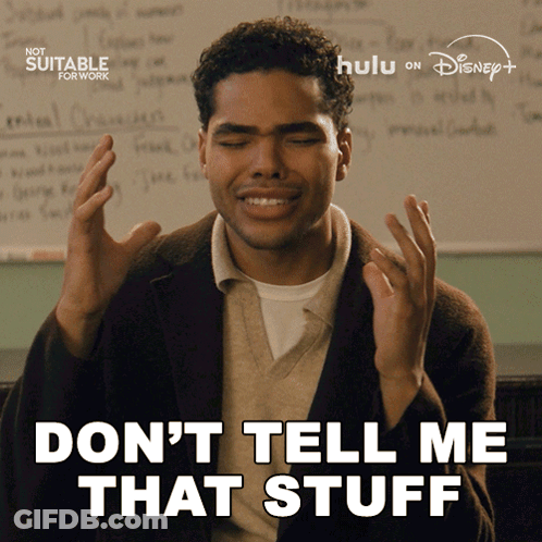 A Man Says " Don 'T Tell Me That Stuff " While Sitting In Front Of A White Board GIF