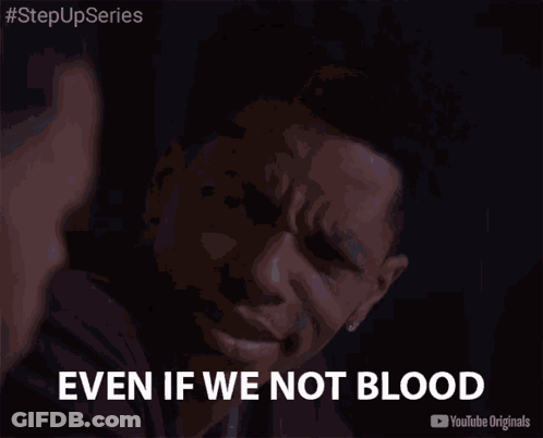 A Man Says " Even If We Not Blood " In A Youtube Originals Advertisement GIF