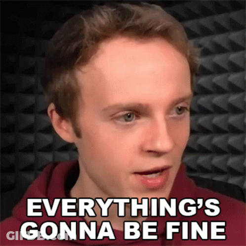 A Man Says " Everything 'S Gonna Be Fine " In Front Of A Wall GIF