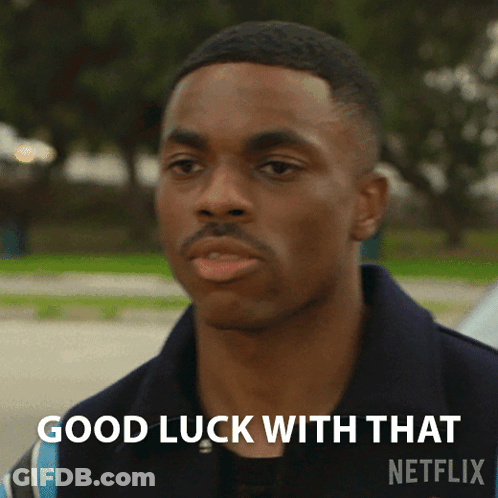 A Man Says " Good Luck With That " In Front Of A Netflix Logo GIF