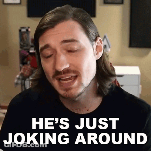 A Man Says He 'S Just Joking Around While Looking At The Camera GIF