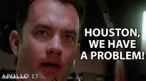 A Man Says Houston We Have A Problem GIF