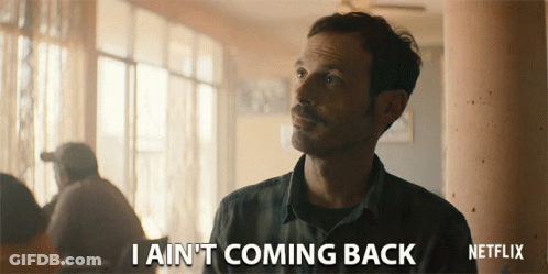 A Man Says I Ain T Coming Back On A Netflix Ad GIF