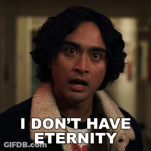 A Man Says " I Don 'T Have Eternity " In White Letters On A Dark Background GIF