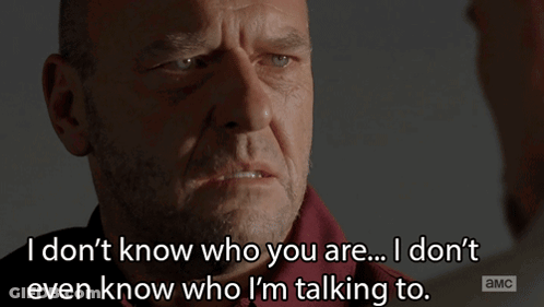 A Man Says " I Don T Know Who You Are " GIF