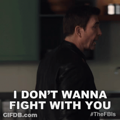 A Man Says I Don T Wanna Fight With You GIF