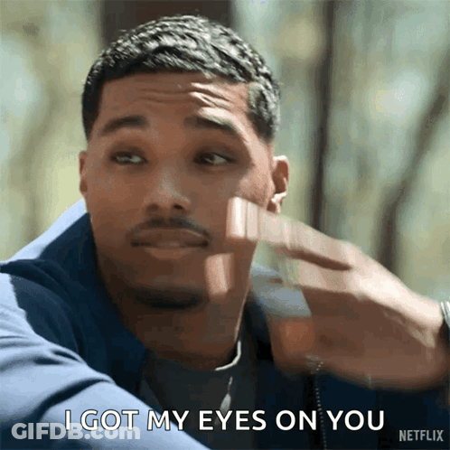A Man Says I Got My Eyes On You In A Netflix Ad GIF