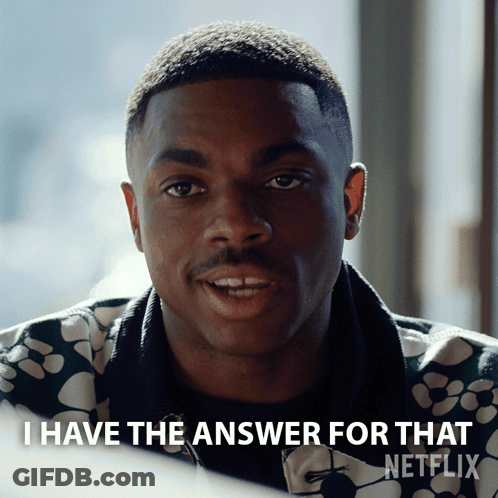 A Man Says I Have The Answer For That GIF