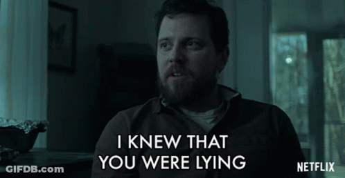 A Man Says I Knew That You Were Lying GIF