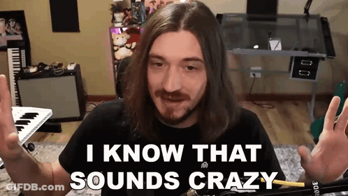 Man Saying I Know That Sounds Crazy GIF