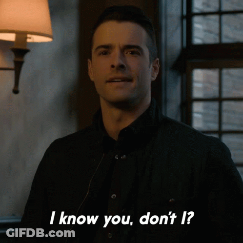 A Man Says I Know You Don T I GIF