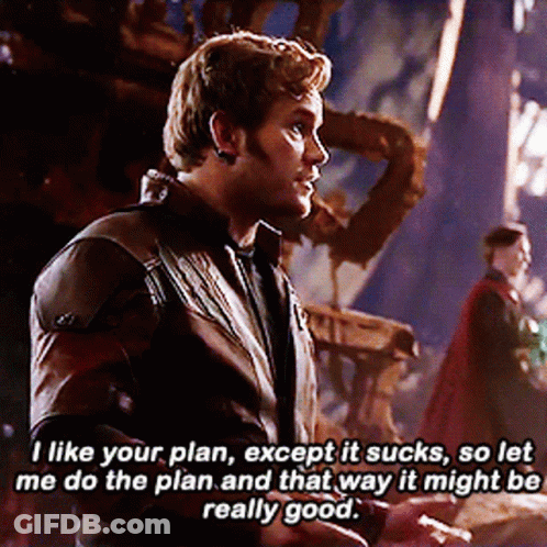 A Man Says I Like Your Plan Except It Sucks So Let Me Do The Plan GIF