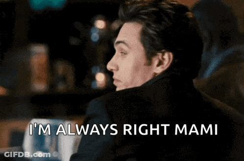 A Man Says I 'M Always Right Mami While Looking Over His Shoulder GIF