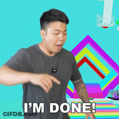 A Man Says I 'M Done With A Colorful Background GIF
