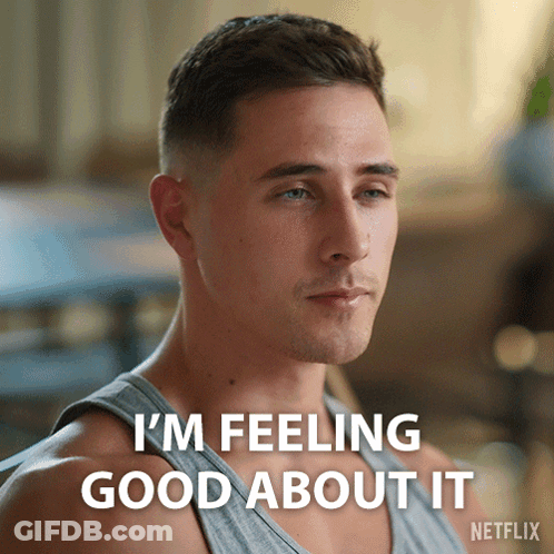 A Man Says " I 'M Feeling Good About It " GIF