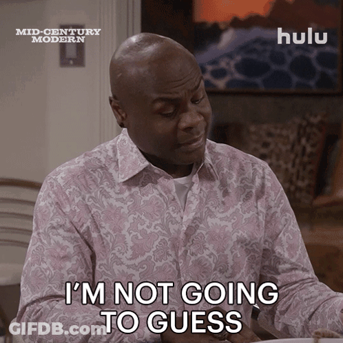 A Man Says I 'M Not Going To Guess GIF