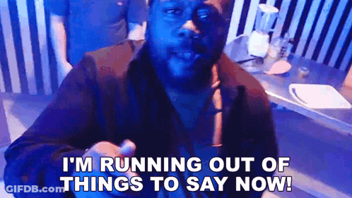 A Man Says I 'M Running Out Of Things To Say Now In A Dark Room GIF
