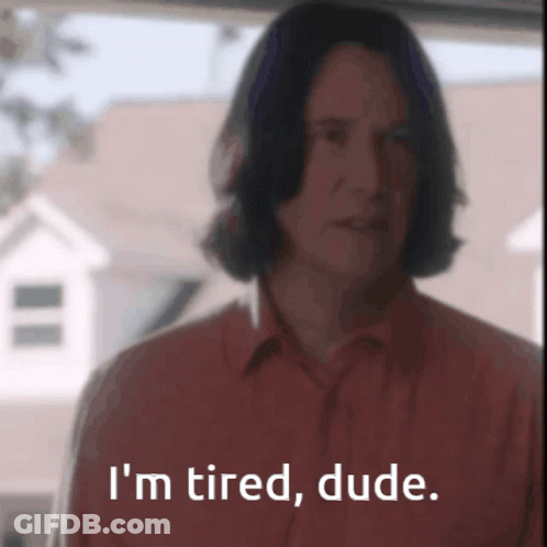 A Man Says I 'M Tired Dude In Front Of A House GIF