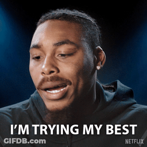 A Man Says I 'M Trying My Best On A Netflix Advertisement GIF