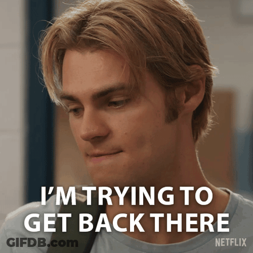 A Man Says I 'M Trying To Get Back There In A Netflix Ad GIF
