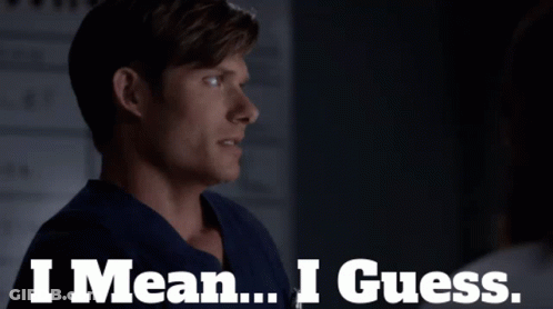 A Man Says " I Mean I Guess " While Looking At Another Man GIF