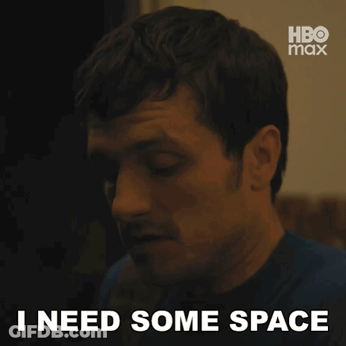 A Man Says " I Need Some Space " While Looking Down GIF