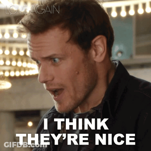 A Man Says " I Think They 'Re Nice " In A GIF