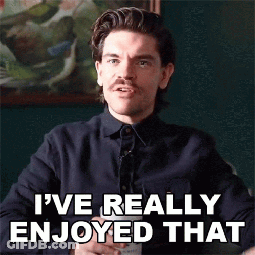 A Man Says I 'Ve Really Enjoyed That GIF