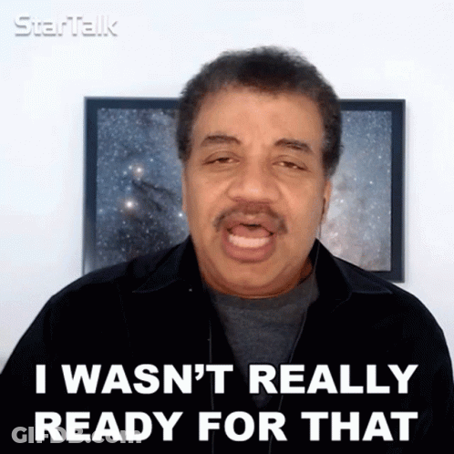 A Man Says I Wasn 'T Really Ready For That In Front Of A Picture GIF