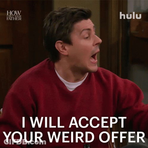 Man Saying I Will Accept Your Weird Offer GIF