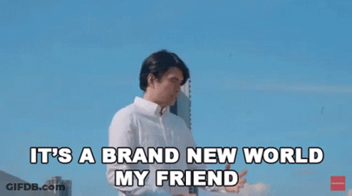 Man Saying It's A Brand New World My Friend GIF