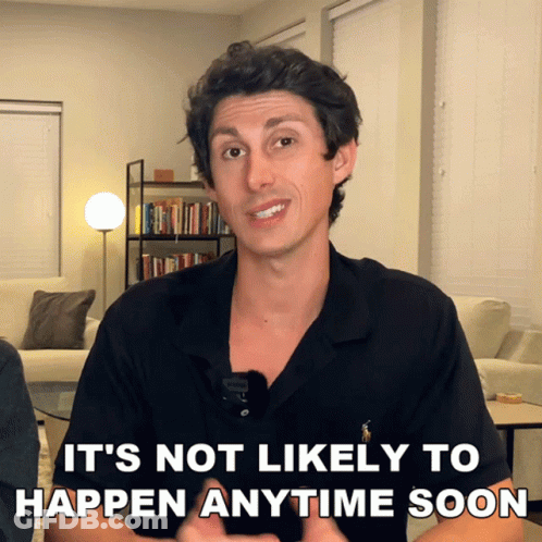 A Man Says It 'S Not Likely To Happen Anytime Soon In A Living Room GIF
