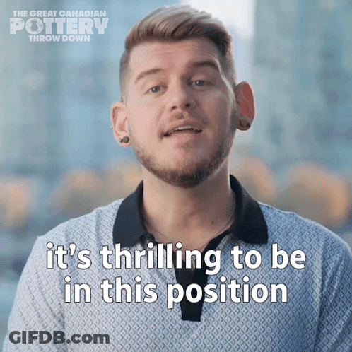 A Man Says " It 'S Thrilling To Be In This Position " In Front Of The Great Canadian Pottery Throw Down Logo GIF
