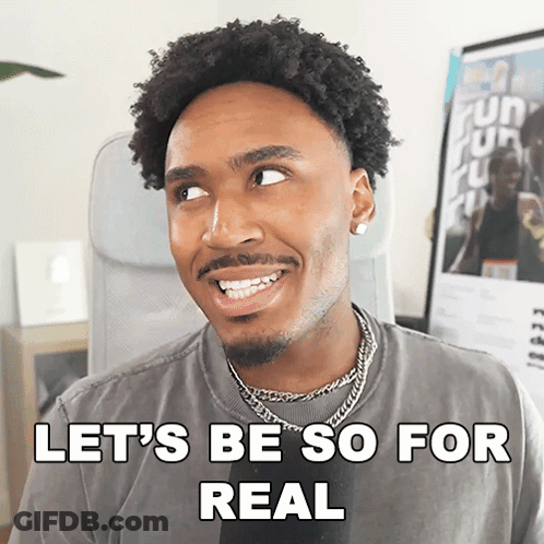 A Man Says Let 'S Be So For Real In A Gray Shirt GIF