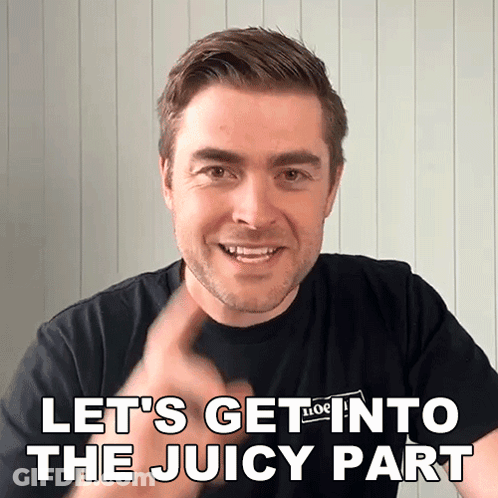A Man Says Let 'S Get Into The Juicy Part With His Hand GIF