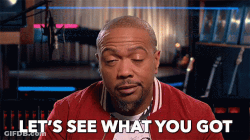 A Man Says Let 'S See What You Got In Front Of A Microphone GIF
