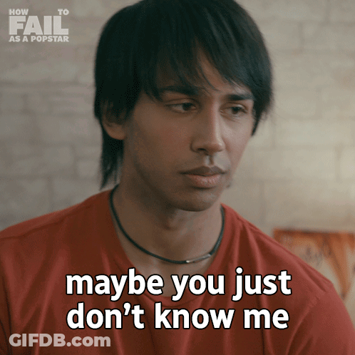 A Man Says " Maybe You Just Don 'T Know Me " GIF