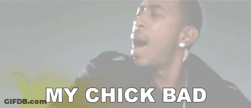 A Man Says " My Chick Bad " In White Letters GIF