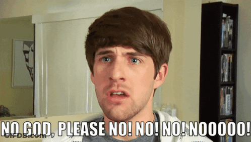 A Man Says " No God Please No No No Nooooo " GIF