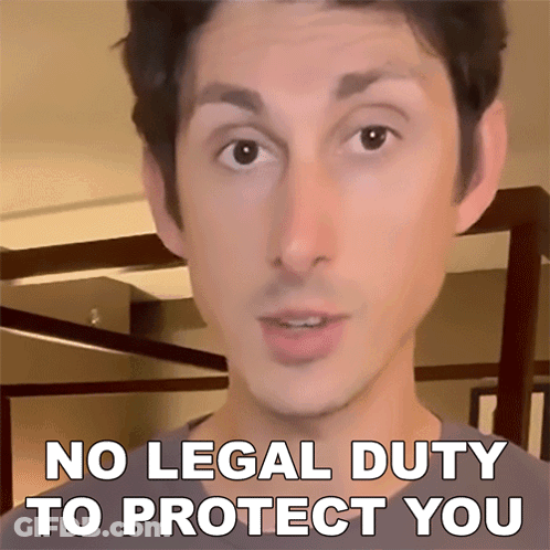 A Man Says " No Legal Duty To Protect You " While Looking At The Camera GIF